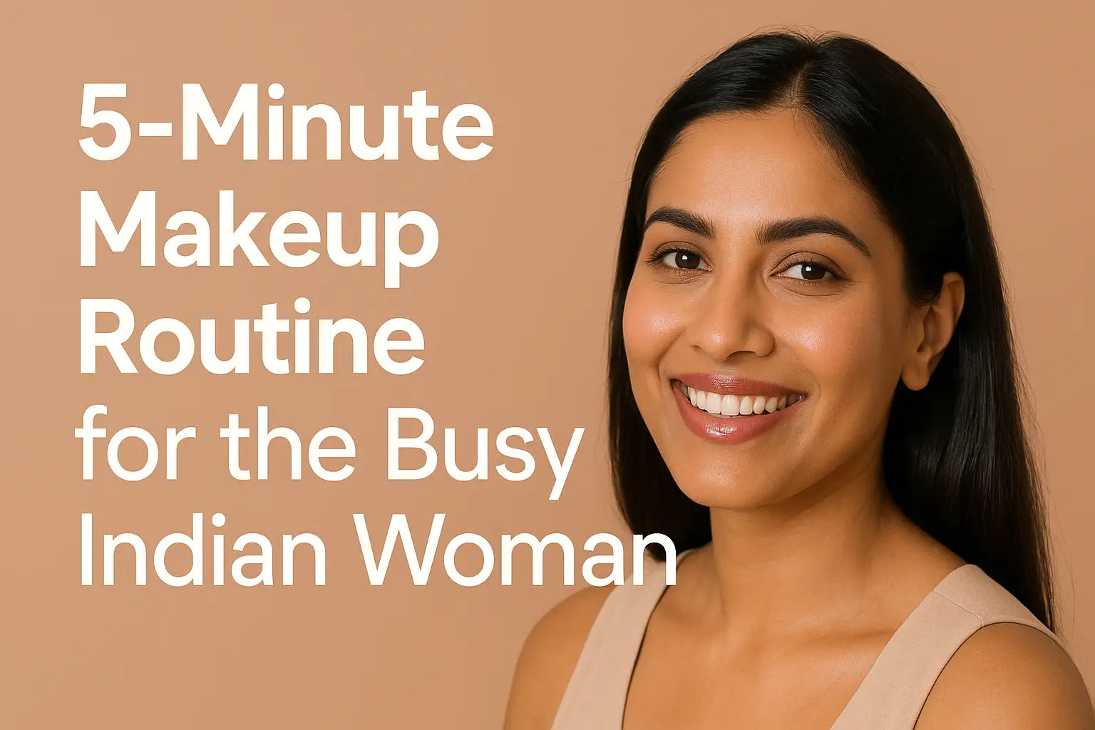 5-Minute-Makeup-Routine-for-the-Busy-Indian-Woman Akaraindia