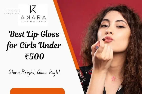 Best-Lip-Gloss-for-Girls-Under-500 Akaraindia