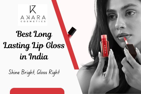 Best Long Lasting Lip Gloss in India